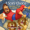 A Scary Choice: The Story of Daniel in the Lion's Den