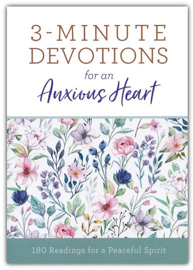 3-Minute Devotions For an Anxious Heart