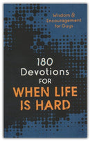 180 Devotions for When Life Is Hard