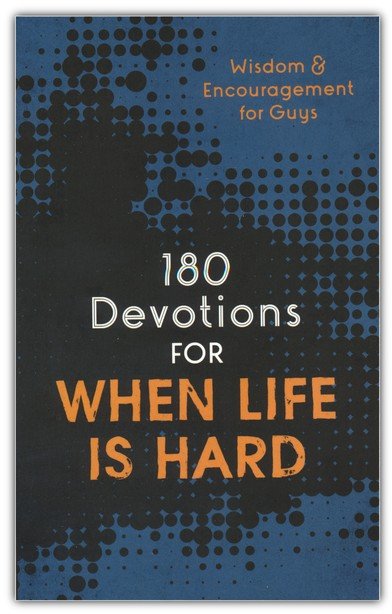 180 Devotions for When Life Is Hard