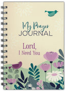 My Prayer Journal: Lord, I Need You