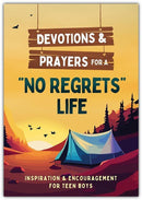 Devotions and Prayers for a "No Regrets" Life for Teen Boys