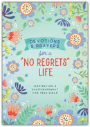 Devotions and Prayers for a "No Regrets" Life for Teen Girls