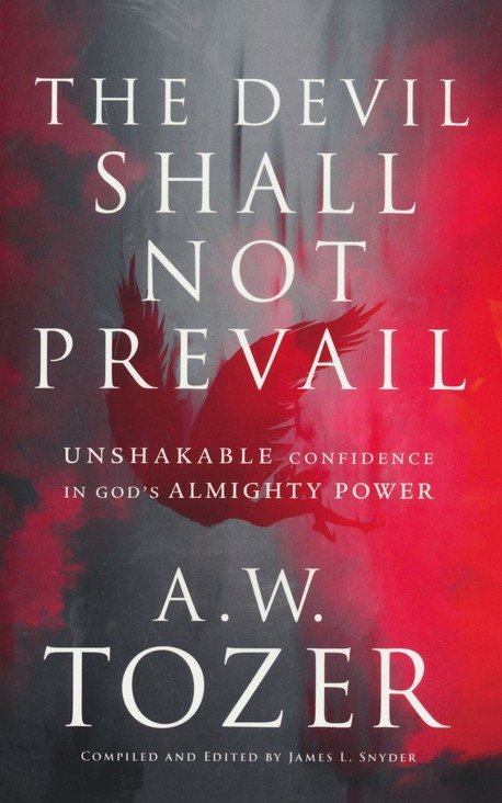 The Devil Shall Not Prevail: Unshakable Confidence in God's Almighty Power