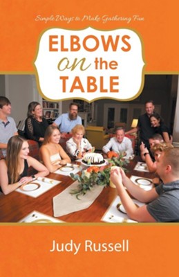 Elbows On the Table: Simple Ways To Make Gathering Fun