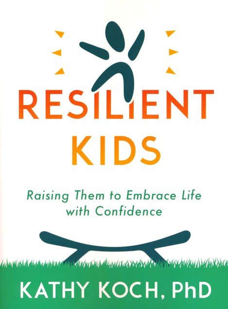 Raising Resilient Kids: Help Them Embrace Life with Confidence