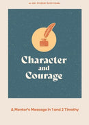 Character and Courage - Teen Devotional: A Mentor's Message in 1 and 2 Timothy