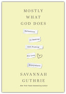 Mostly What God Does