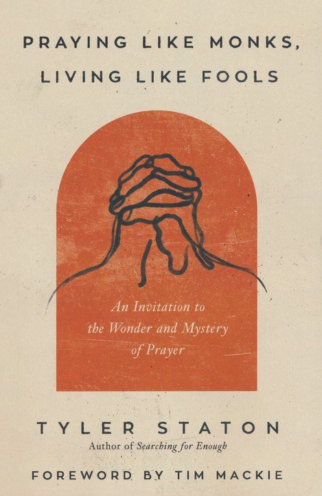 Praying Like Monks, Living Like Fools