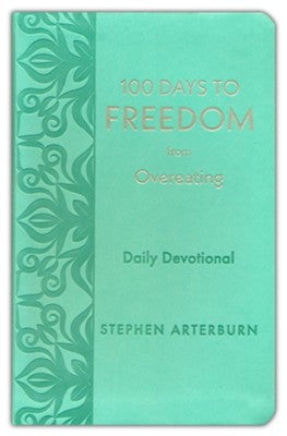 100 Days to Freedom from Overeating: Daily Devotional