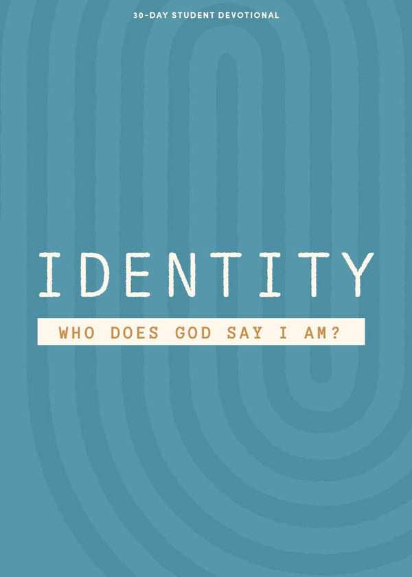Identity: Who Does God Say I Am? Devotion for Teens