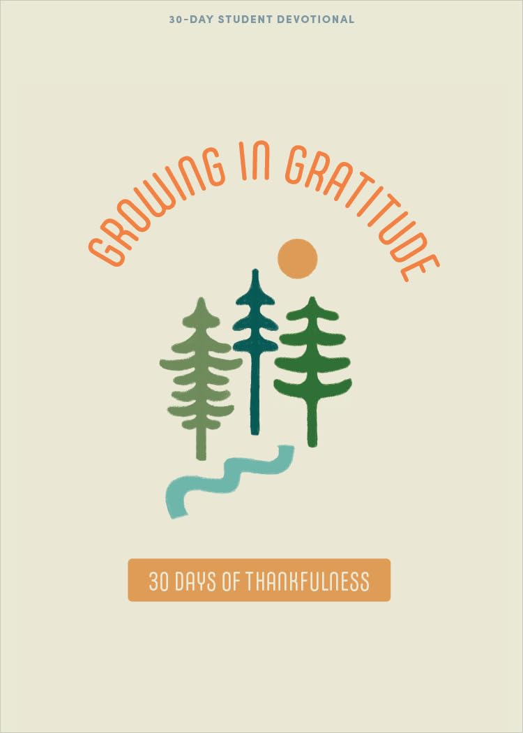 Growing in Gratitude - Teen Devotional: 30 Days of Thankfulness