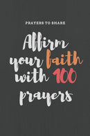 Prayers to Share: Affirm your faith with 100 prayers, black cover