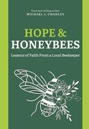 Hope & Honeybees: Lessons of Faith From a Local Beekeeper