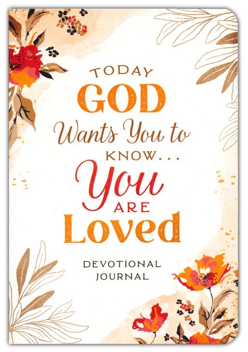 Today God Wants You to Know. . .You Are Loved Devotional Journal