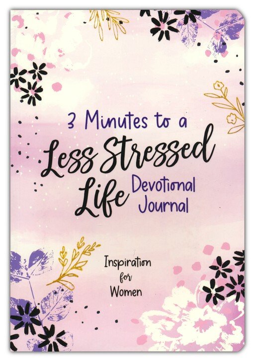 3 Minutes to a Less Stressed Life Devotional Journal: Inspiration for Women