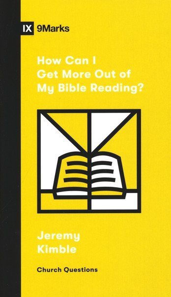 How Can I Get More Out of My Bible Reading?