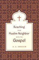 Reaching Your Muslim Neighbor with the Gospel