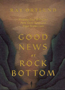 Good News at Rock Bottom