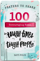 Prayers to Share: 100 Encouraging Notes for Tough Times & Tough People