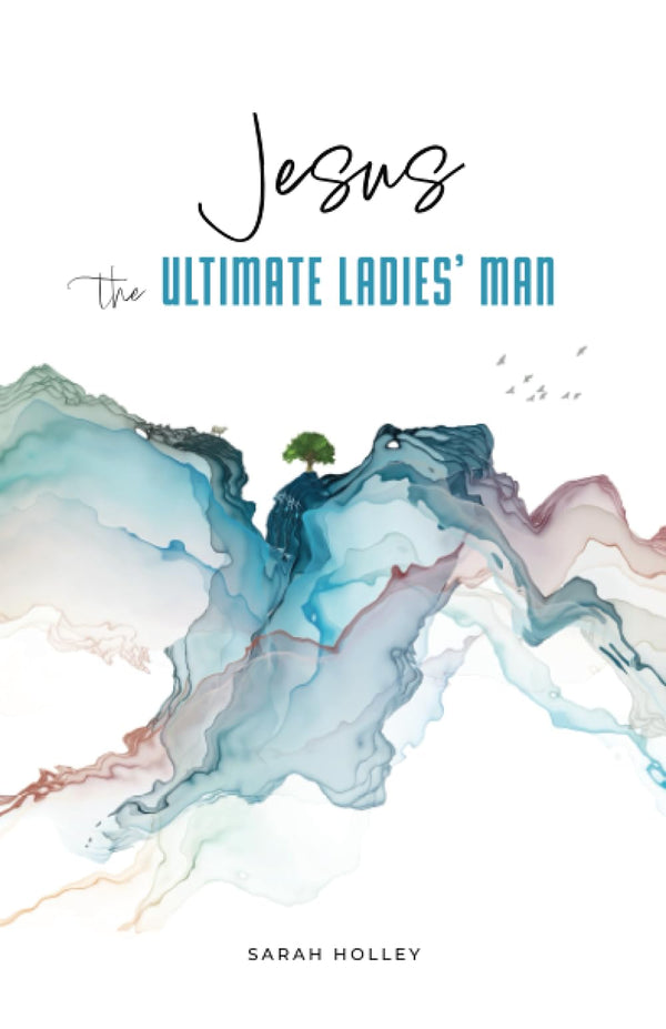 Jesus, the Ultimate Ladies' Man