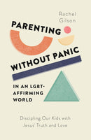 Parenting Without Panic in an LGBT Affirming World