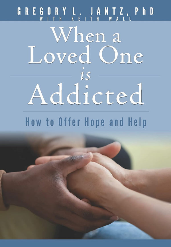 When a Loved One Is Addicted: How to Offer Hope and Help (Jantz) Paperback