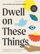 Dwell on These Things- Bible Study Book with Video Access