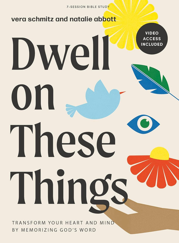 Dwell on These Things- Bible Study Book with Video Access