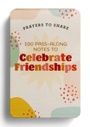 Prayers to Share: 100 Pass Along Notes to Celebrate Friendship