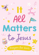 It All Matters to Jesus, Prayers for Girls