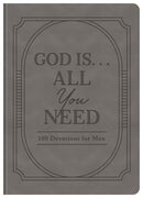 God Is All You Need: 100 Devotions for Men