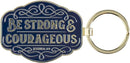 Strong and Courageous Blue Metal Keychain