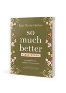 So Much Better Bible Study with Streaming Video Access