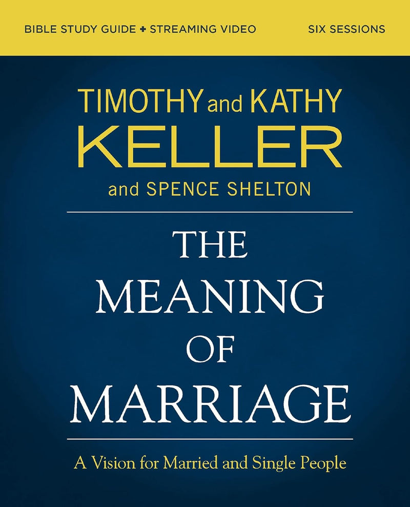 The Meaning of Marriage Bible Study with Video Access