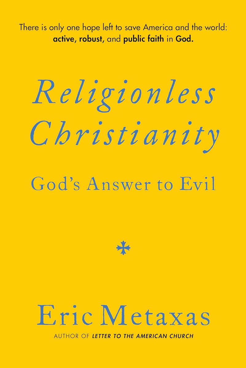 Religionless Christianity: God's Answer to Evil