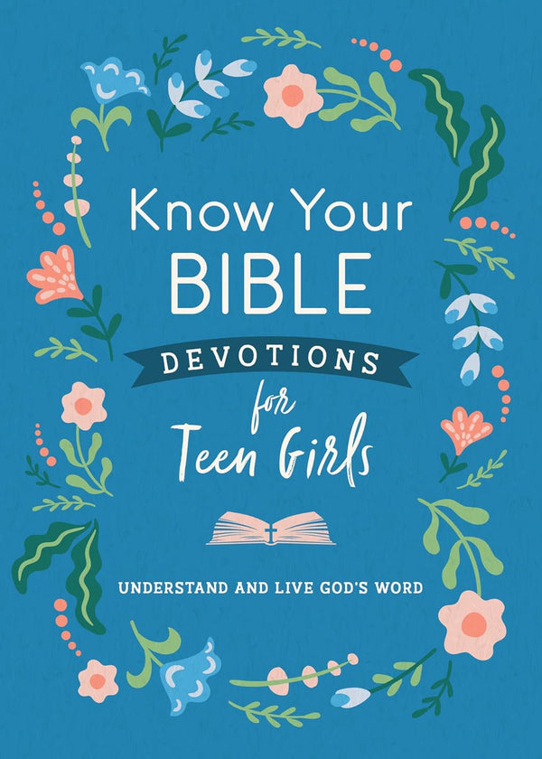 Know Your Bible, Devotions for Teen Girls