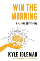 Win the Morning: A 42-Day Devotional