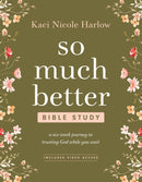 So Much Better Bible Study with Streaming Video Access