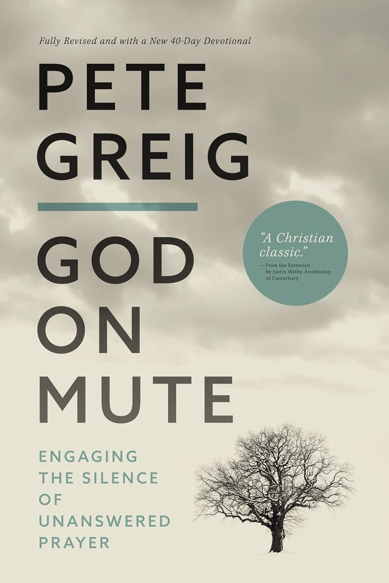 God on Mute: Engaging the Silence of Unanswered Prayer