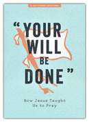 Your Will Be Done 30-Day Teen Devotional