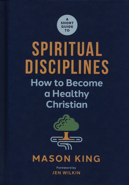 A Short Guide to Spiritual Disciplines