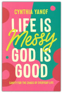 Life Is Messy, God Is Good