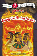 The Beginner's Bible Facing the Blazing Furnace: I Can Read!