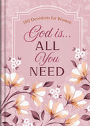 God Is All You Need: 100 Devotions for Women