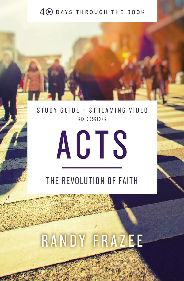 Acts: The Revolution of Faith Bible Study guide + Streaming Video