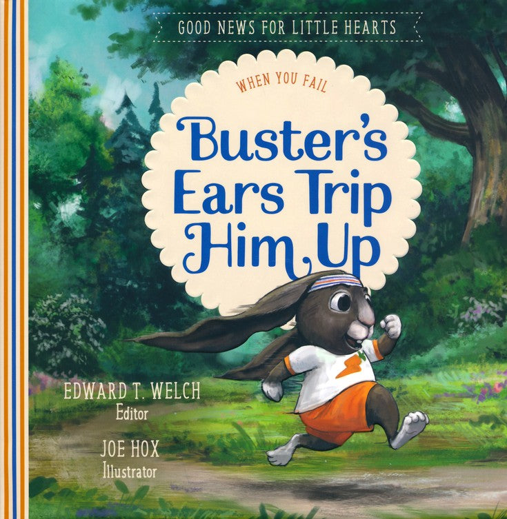 Good News For Little Hearts Series - Buster's Ears Trip Him Up: When You Fail