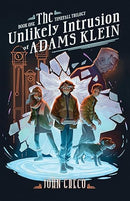 The Unlikely Intrusion of Adams Klein, TimeFall Trilogy Book 1