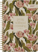 2027 Pray Without Ceasing Spiral Weekly Planner - 1 Thessalonians 5:17