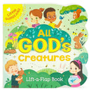 All God's Creatures, God Lift-a-Flap Board Book